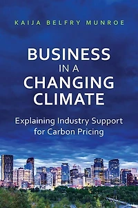 Business in a Changing Climate: Explaining Industry Support for Carbon Pricing