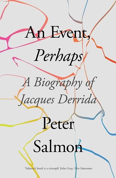 An Event, Perhaps: A Biography Of Jacques Derrida