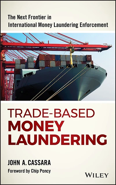Trade-Based Money Laundering: The Next Frontier International Laundering Enforcement