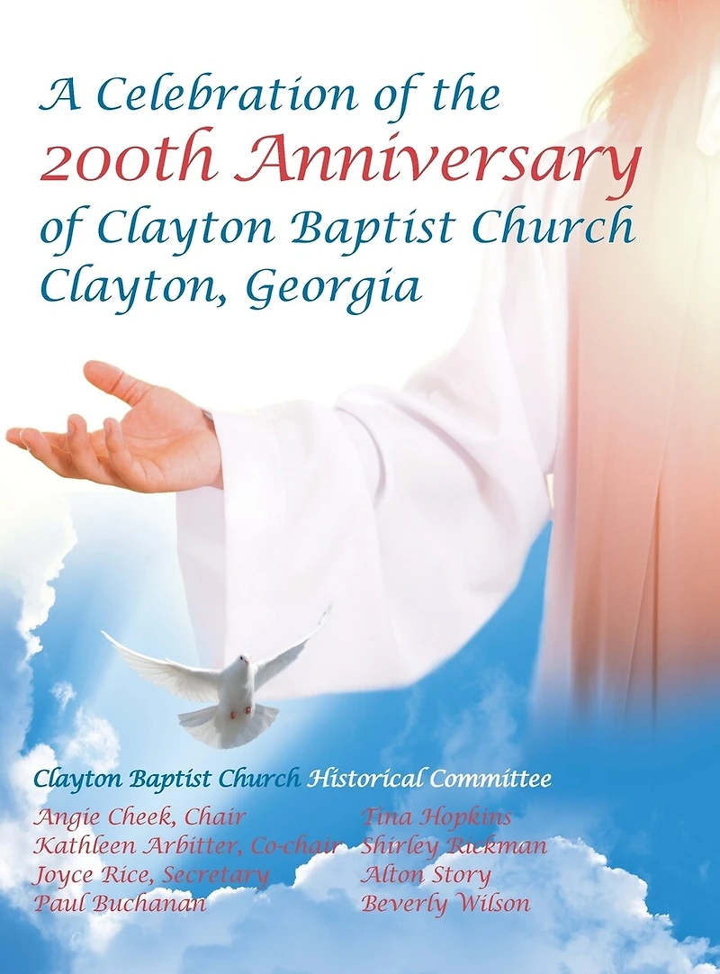 Celebration Of The 200th Anniversary Clayton Baptist Church, Clayton, Georgia