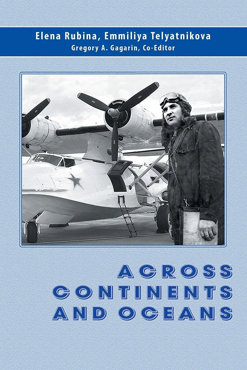 Across Continents And Oceans: The Life Military Career Of Major General Naval Aviation Maxim Chibisov