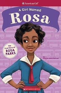 A Girl Named Rosa: The True Story of Rosa Parks (American Girl True Stories): The True Story of Rosa Parks