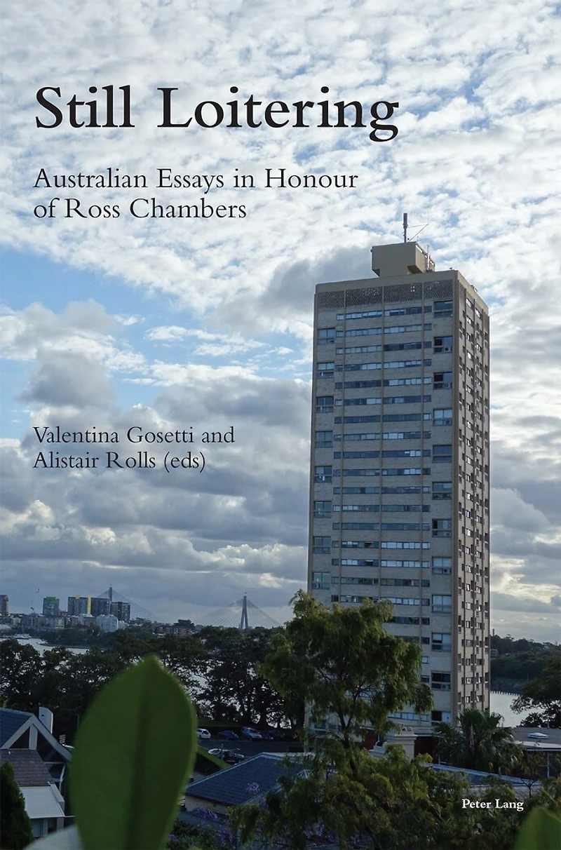 Still Loitering: Australian Essays Honour Of Ross Chambers