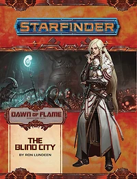 Starfinder Adventure Path: The Blind City (dawn Of Flame 4 Of 6)