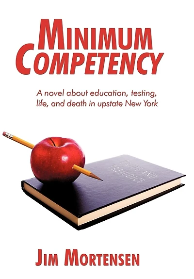 Minimum Competency: A novel about education, testing, life, and death upstate New York
