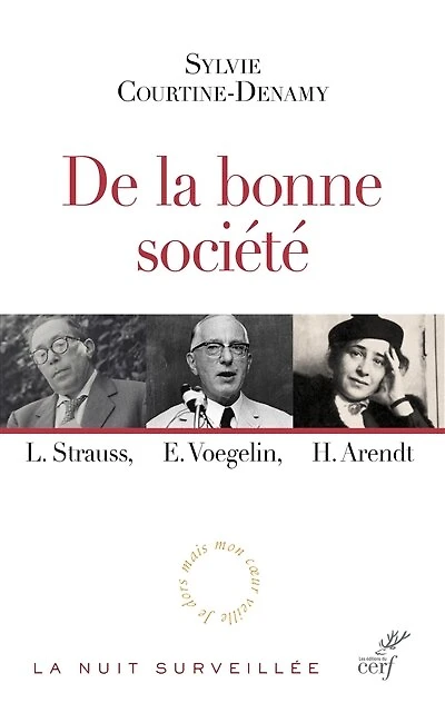 De la bonne société: L. Strauss, E. Voegelin, H. Arendt