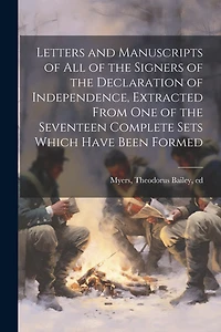 Letters and Manuscripts of all of the Signers of the Declaration of Independence