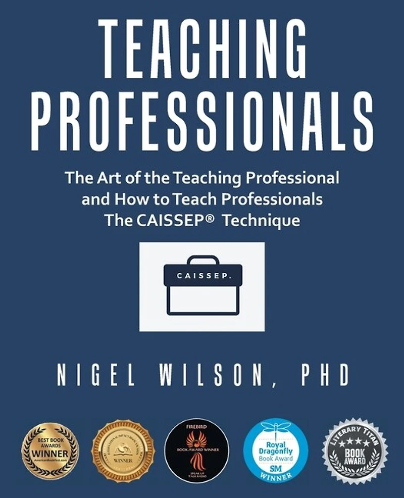 Teaching Professionals: the Art of Professional and How to Teach Professionals Caissep Technique