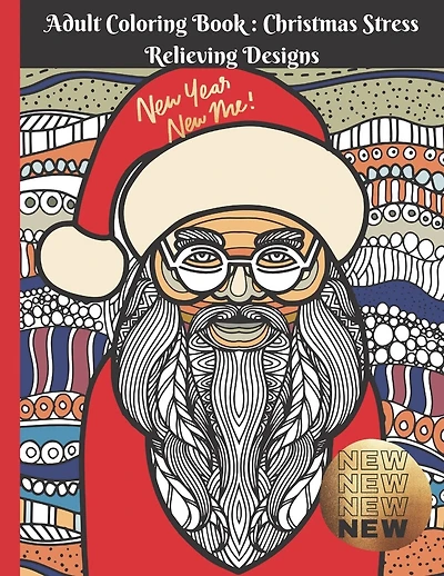 Adult Coloring Book: Christmas Stress Relieving Designs: New and special Edition, Unique Designs, Ornaments, Christmas Trees, Wreaths, and More Detailed Christmas Mandalas, and Relaxing Winter Decorations