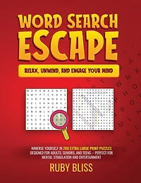 Word Search Escape Relax, Unwind, and Engage Your Mind: Immerse Yourself in 200 Extra Large Print Puzzles Designed for Adults, Seniors, and Teens - Perfect for Mental Stimulation and Entertainment