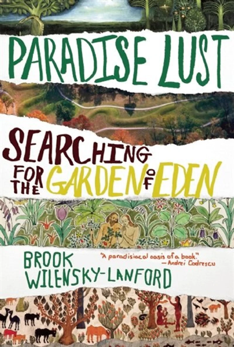 Paradise Lust: Searching for the Garden of Eden