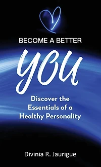 Become a Better You: Discover the Essentials of a Healthy Personality