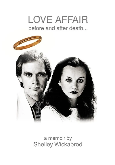 Love Affair Before And After Death...: A Memoir By