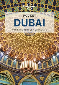 Lonely Planet Pocket Dubai 7 7th Ed.: Discover Twice the City Half Time, Top Sights, Maps & Walking Tours, Covers Burj Khalifa, Jumeirah Archaeological Site, Wild Wadi and more