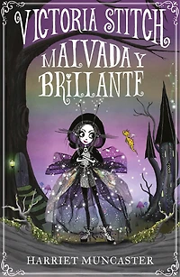 Victoria Stitch: Malvada y brillante / Bad and Glittering