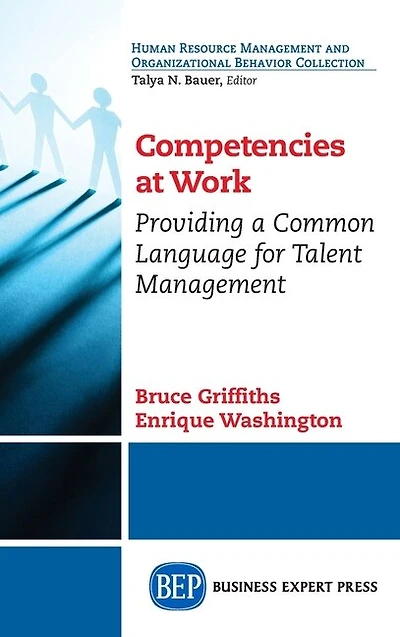 Competencies at Work: Providing a Common Language for Talent Management
