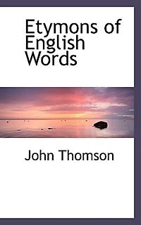 Etymons of English Words (Classic Reprint)