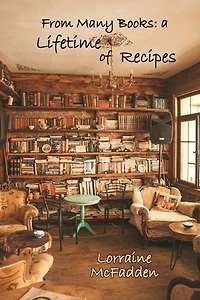 From Many Books: A Lifetime Of Recipes