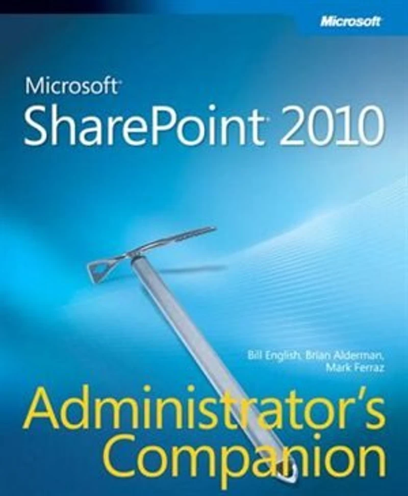 Microsoft SharePoint 2010 Administrator's Companion