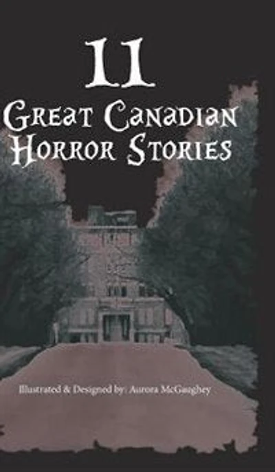Canadian Horror Stories (hard cover)