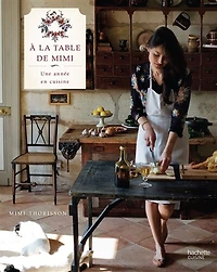 A la table de Mimi: une année en cuisine