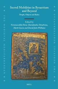Sacred Mobilities in Byzantium and Beyond: People, Objects and Relics