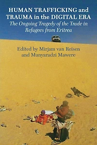 Human Trafficking and Trauma the Digital Era: Ongoing Tragedy of Trade Refugees from Eritrea