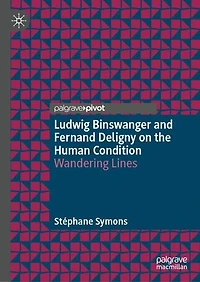 Ludwig Binswanger and Fernand Deligny on the Human Condition: Wandering Lines