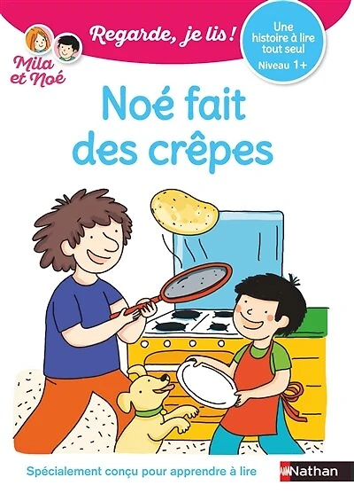 Noé fait des crêpes: une histoire à lire tout seul, niveau 1+
