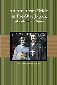 An American Bride in Pre-War Japan: My Mother's Story