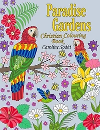 Christian Colouring Book: Paradise Gardens