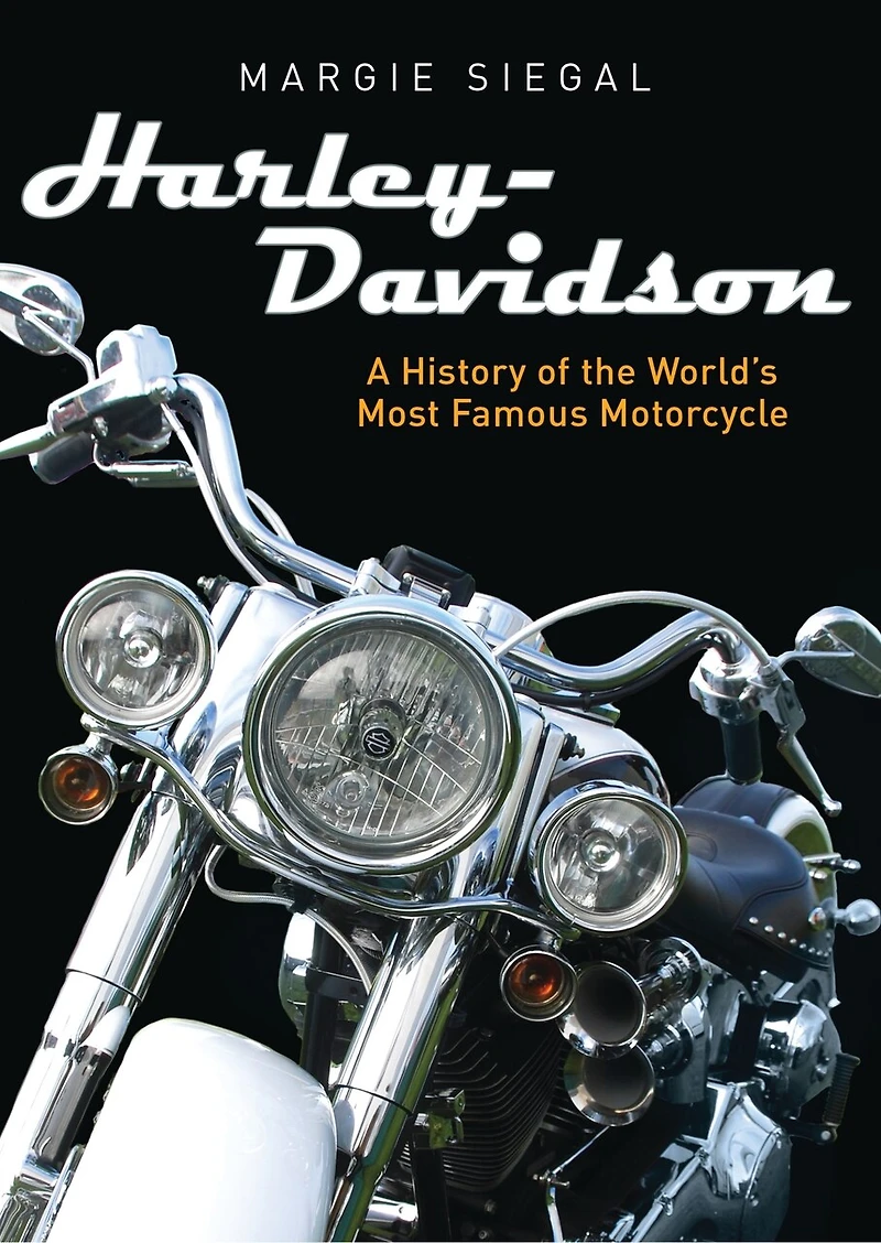 Harley-Davidson: A History of the World’s Most Famous Motorcycle