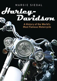 Harley-Davidson: A History of the World’s Most Famous Motorcycle