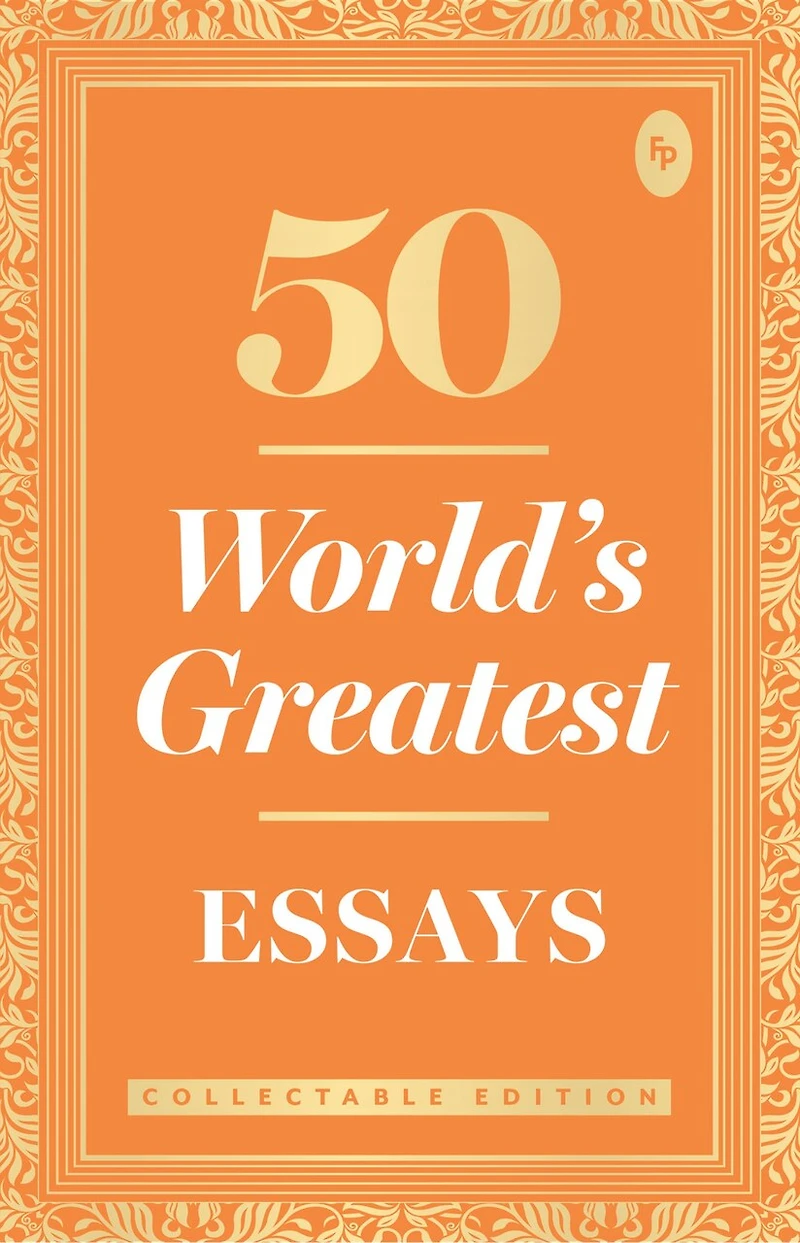 50 World s Greatest Essays : Collectable Edition