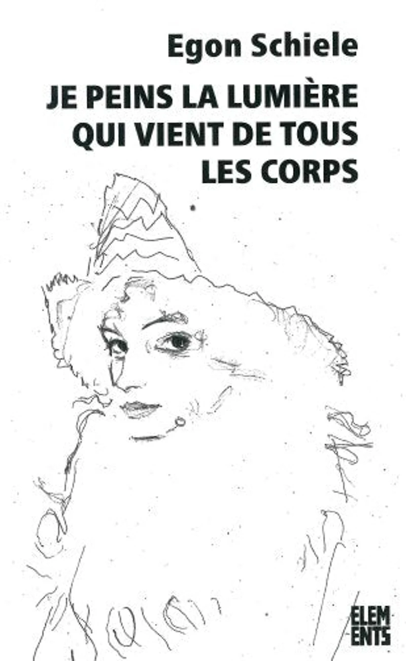 Je peins la lumière qui vient de tous les corps: écrits, lettres & poèmes