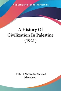 A History Of Civilization In Palestine (1921)