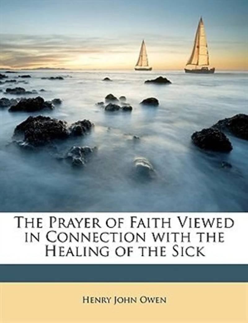 the Prayer of Faith Viewed Connection With Healing Sick