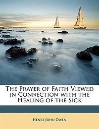the Prayer of Faith Viewed Connection With Healing Sick
