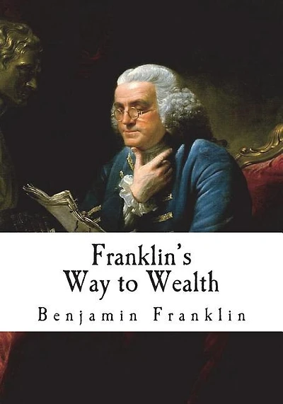 Franklin's Way to Wealth: 'Poor Richard Improved'