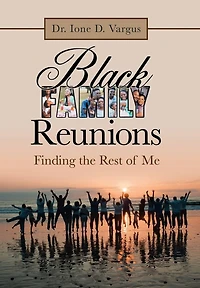 Black Family Reunions: Finding The Rest Of Me