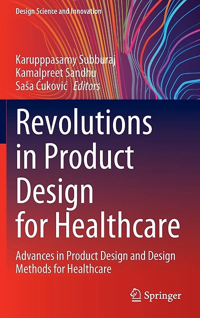 Revolutions Product Design for Healthcare: Advances and Methods Healthcare