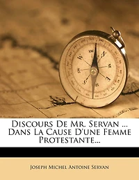 Discours De Mr. Servan ... Dans La Cause D'une Femme Protestante...