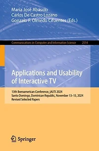 Applications and Usability of Interactive TV: 13th Iberoamerican Conference, jAUTI 2024, Santo Domingo, Dominican Republic, November 13-15, Revised Selected Papers