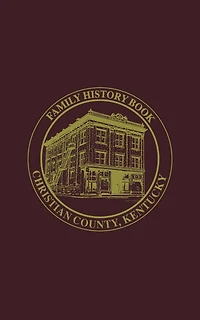 Christian Co, Ky: Family History Book, Vol 2