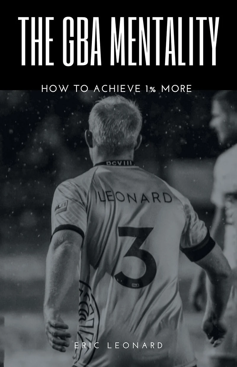The Gba Mentality: How to Achieve 1% More
