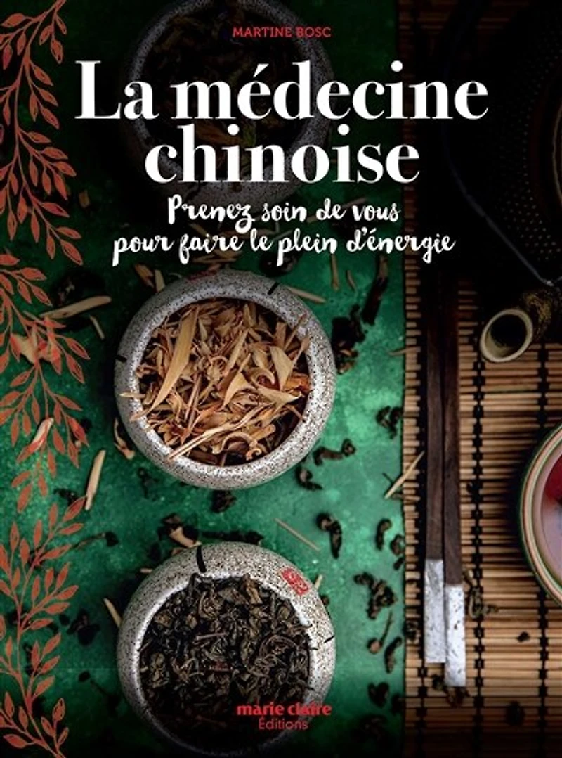 La médecine chinoise: Prenez soin de vous pour faire le plein d'énergie