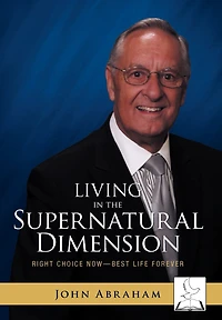 Living The Supernatural Dimension: Right Choice Now-best Life Forever