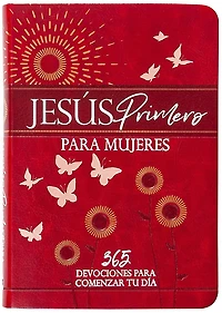Jesús primero para mujeres: 365 devociones a comience su dia
