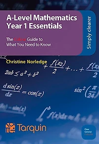 A-level Mathematics - Year 1 Essentials: The Colour Guide to What You Need to Know