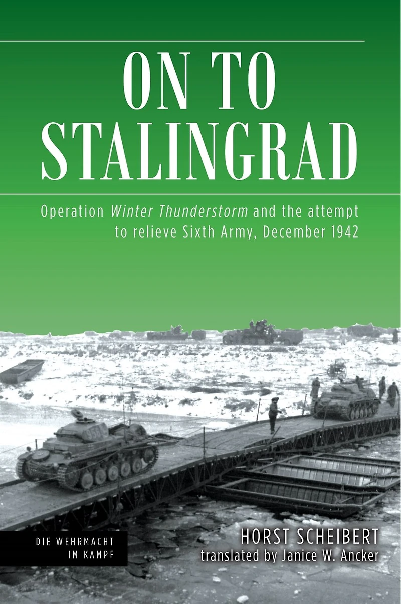 On to Stalingrad: Operation Winter Thunderstorm and the attempt relieve Sixth Army, December 1942